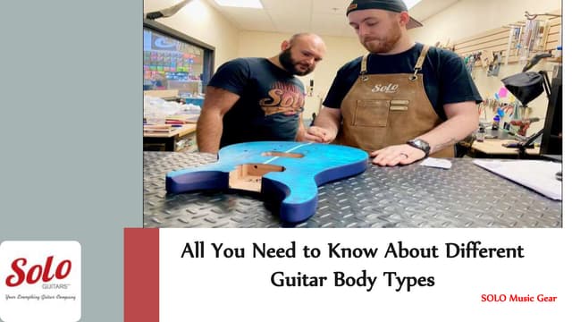 All You Need to Know About Different Guitar Body Types.pptx