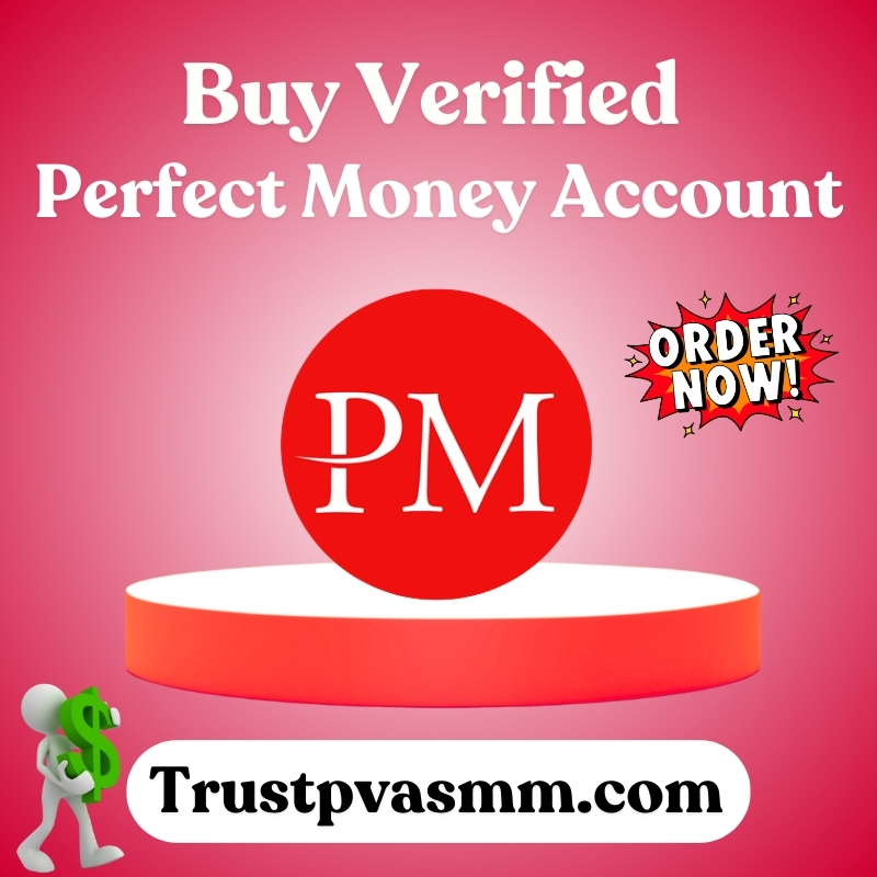 Buy Verified Perfect Money Account - 100% USA, UK Verified