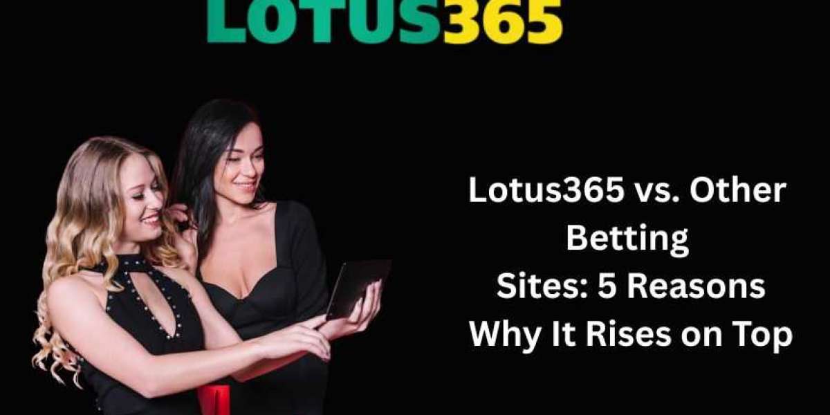 Lotus365 vs. Other Betting Sites: 5 Reasons Why It Rises on Top