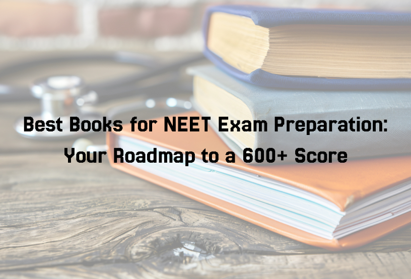 Best Books for NEET: Your Guide to a 600+ Score