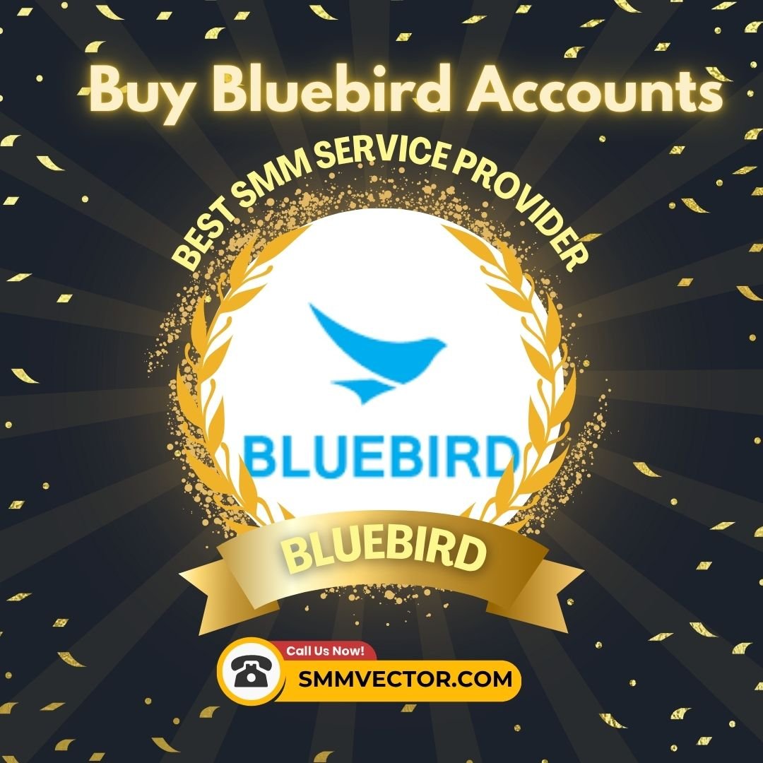 Buy Verified Bluebird Accounts - Safe & Ready for Use | smmvector