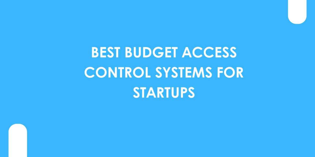 Best Budget Access Control Systems for Startups