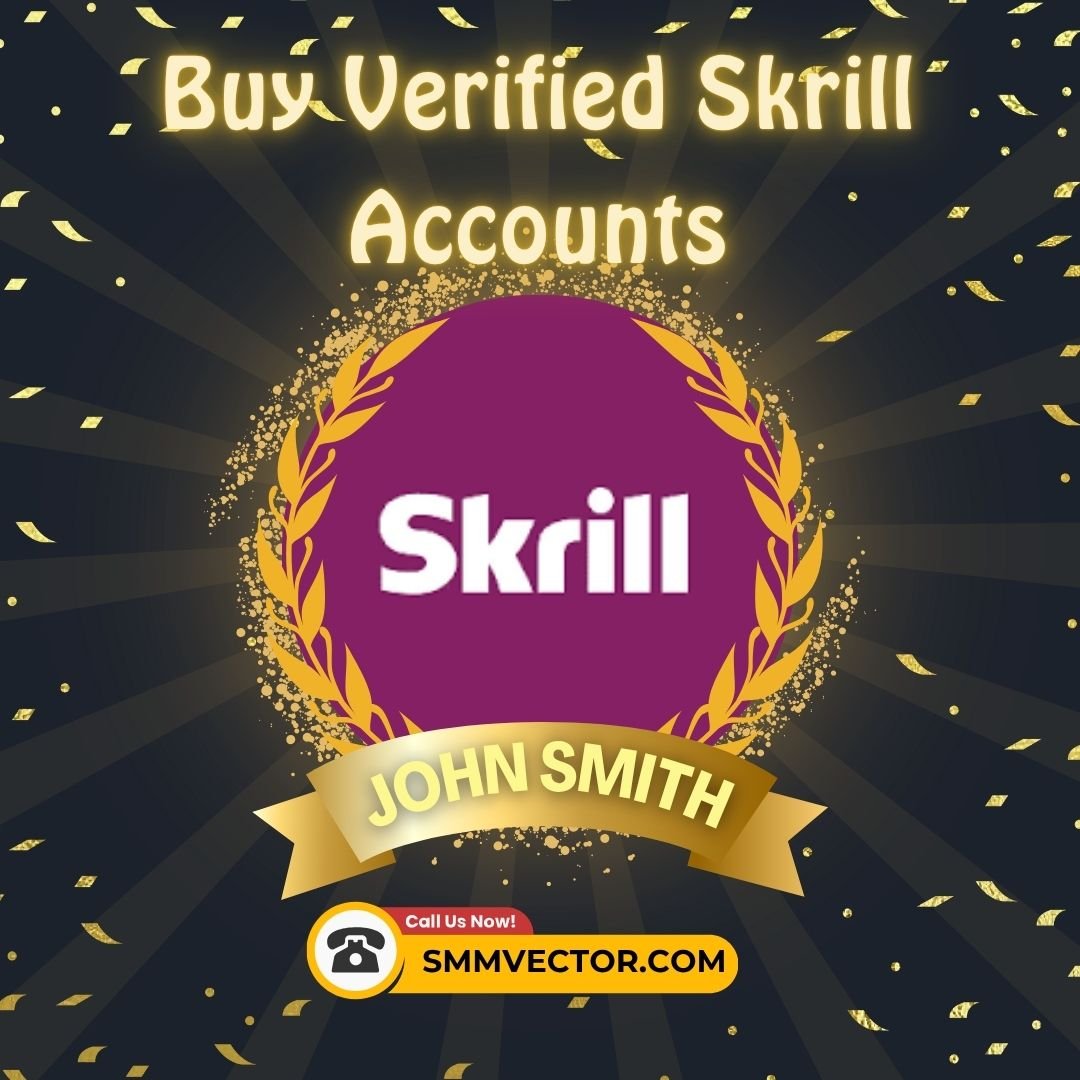 Buy Verified Skrill Accounts - Instant KYC-Verified Skrill Wallets – SMMVector
