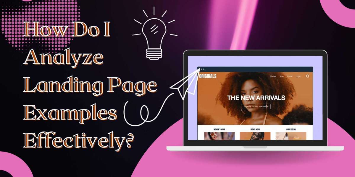 How Do I Analyze Landing Page Examples Effectively?