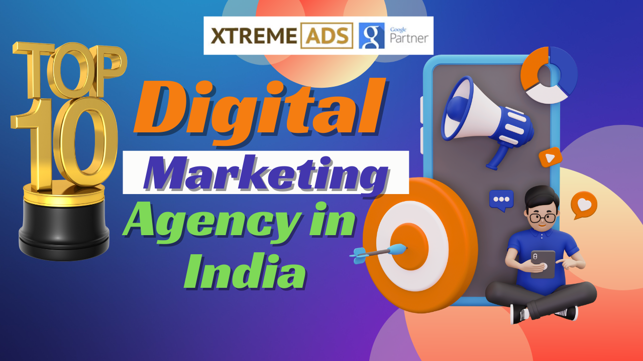 Top 10 Digital Marketing Agencies In India (2025): Xtremeads