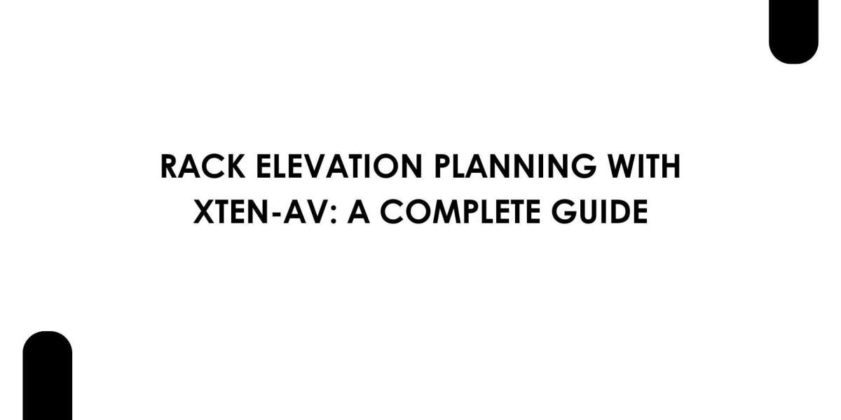 Rack Elevation Planning with XTEN-AV: A Complete Guide