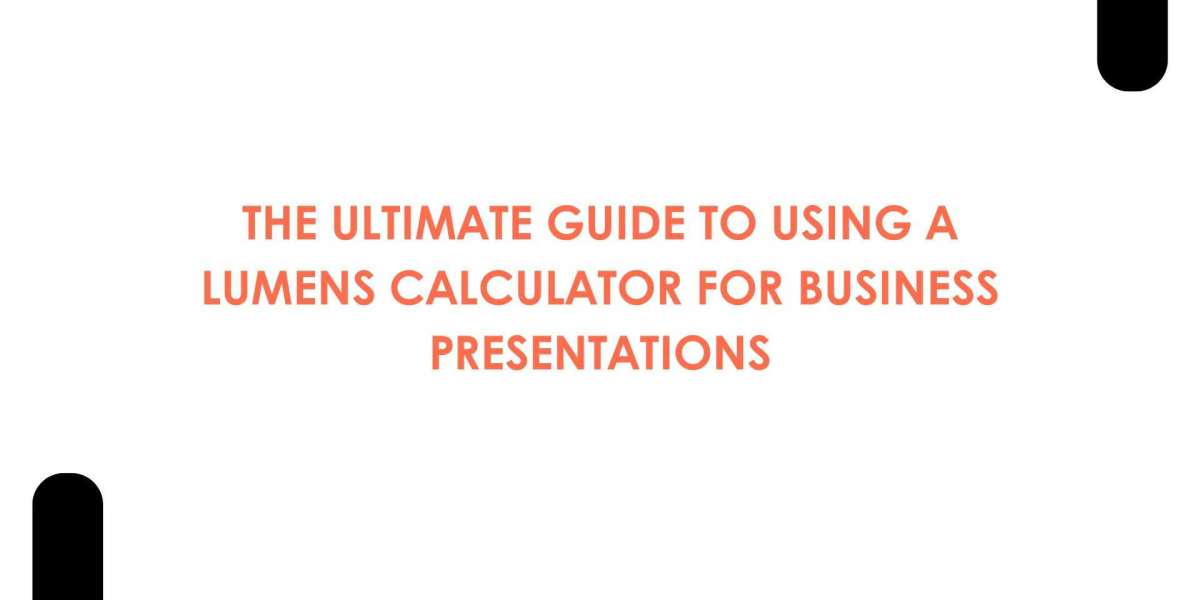 The Ultimate Guide to Using a Lumens Calculator for Business Presentations