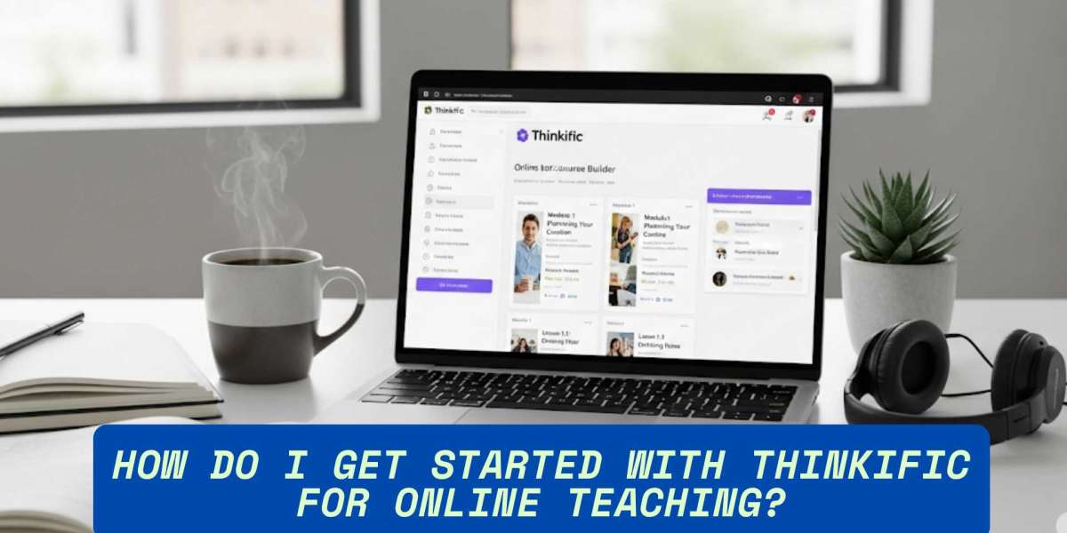 How Do I Get Started with Thinkific for Online Teaching?