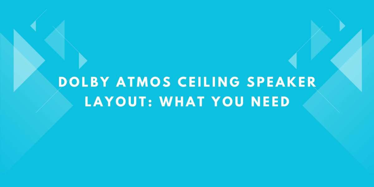 Dolby Atmos Ceiling Speaker Layout: What You Need