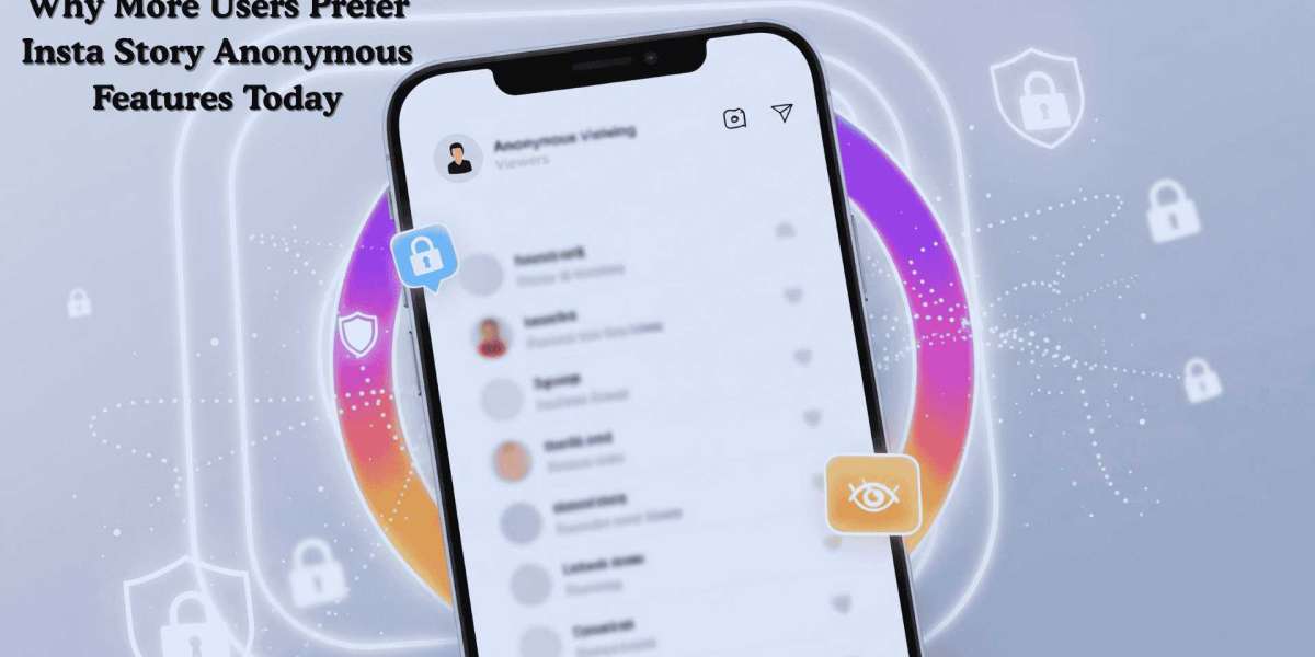 Why More Users Prefer Insta Story Anonymous Features Today