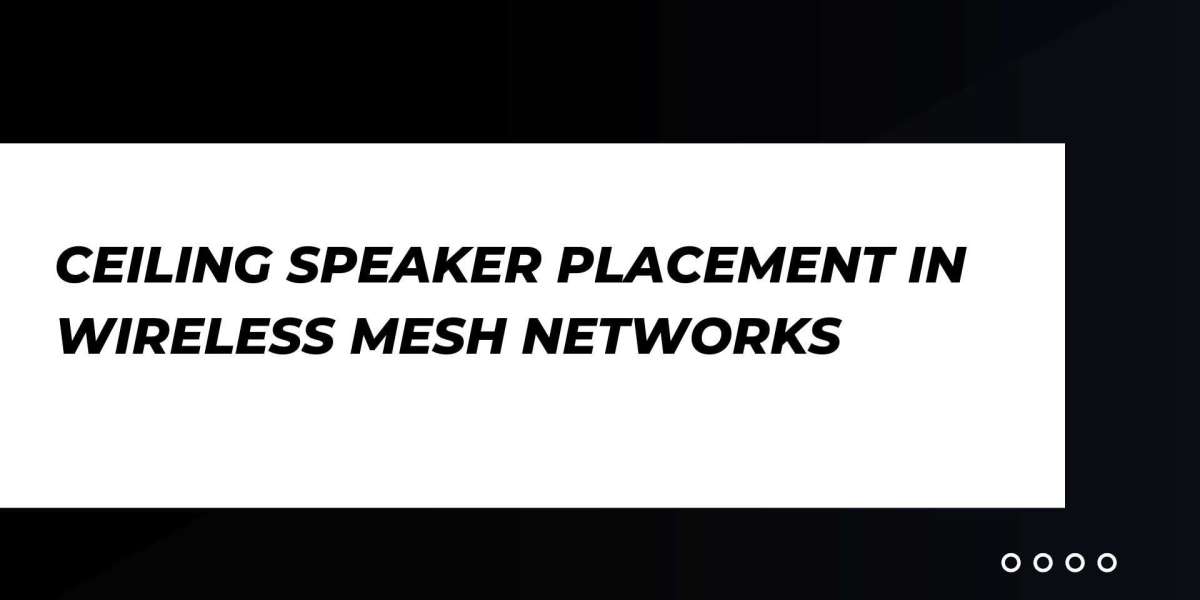 Ceiling Speaker Placement in Wireless Mesh Networks