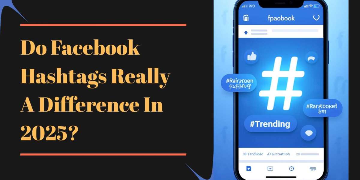 Do Facebook Hashtags Really A Difference In 2025?