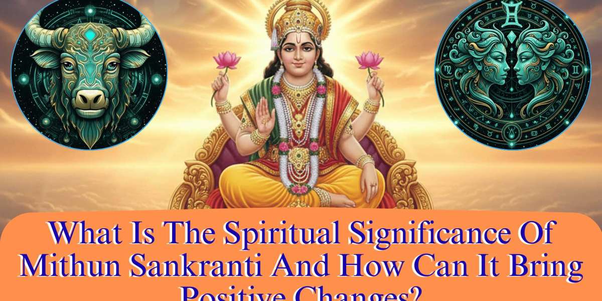 What Is The Spiritual Significance Of Mithun Sankranti And How Can It Bring Positive Changes?