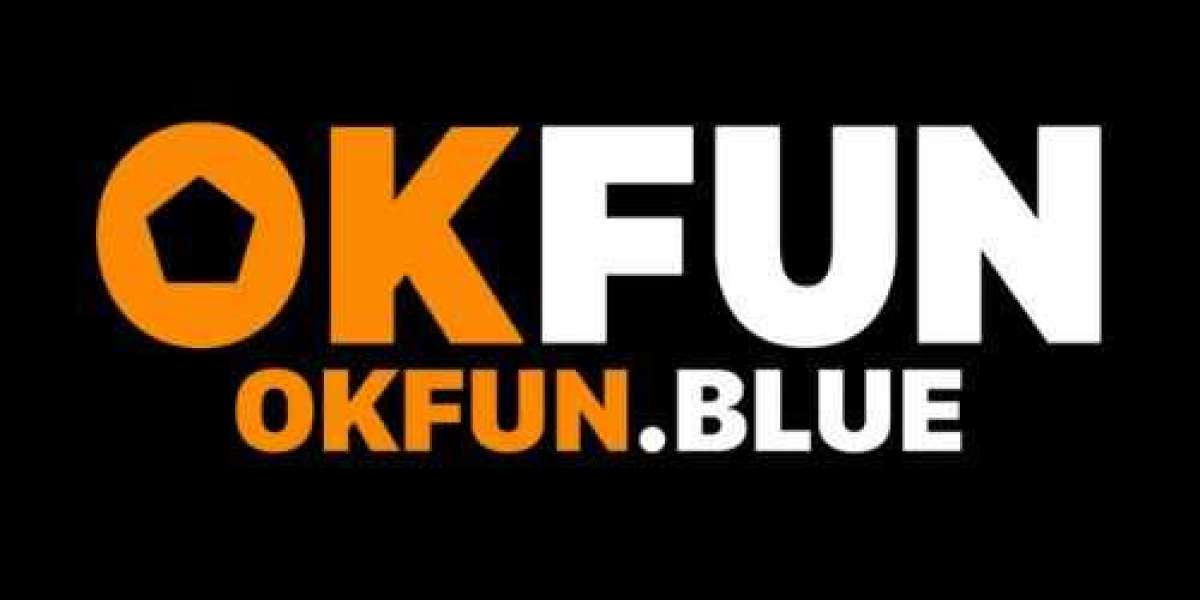 OKFUN sân chơi cá cược giải trí tiềm năng